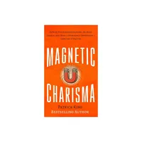 Magnetic Charisma - by Patrick King (Hardcover)