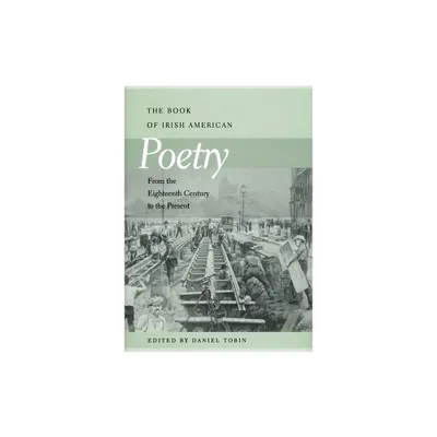 Book of Irish American Poetry - by Daniel Tobin (Hardcover)