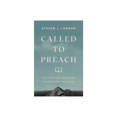 Called to Preach - by Steven J Lawson (Paperback)