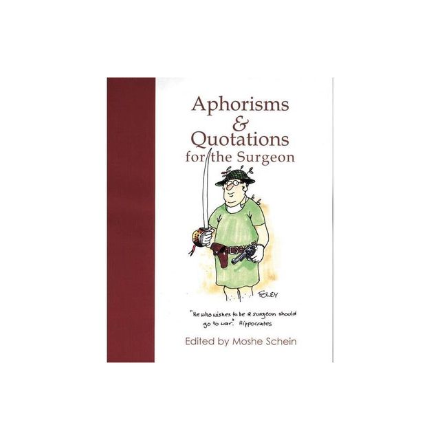 Aphorisms & Quotations for the Surgeon - by Moshe Schein (Hardcover)