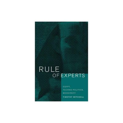 Rule of Experts - by Timothy Mitchell (Paperback)