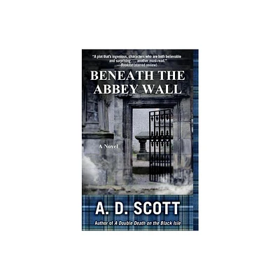 Beneath the Abbey Wall - (Highland Gazette Mystery) by A D Scott (Paperback)