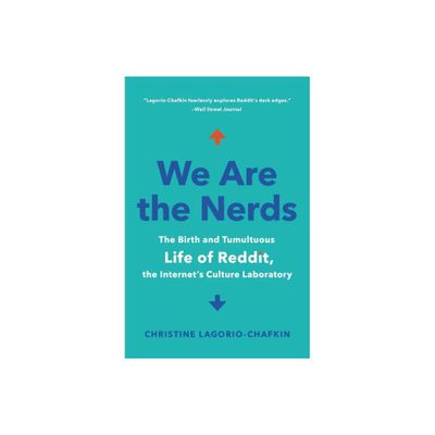 We Are the Nerds - by Christine Lagorio-Chafkin (Paperback)