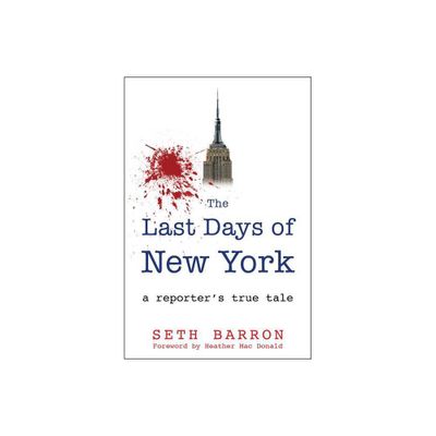 The Last Days of New York - by Seth Barron (Hardcover)