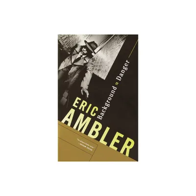 Background to Danger - by Eric Ambler (Paperback)