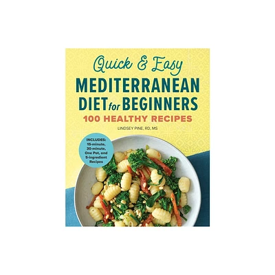 Quick & Easy Mediterranean Diet for Beginners - by Lindsey Pine (Paperback)