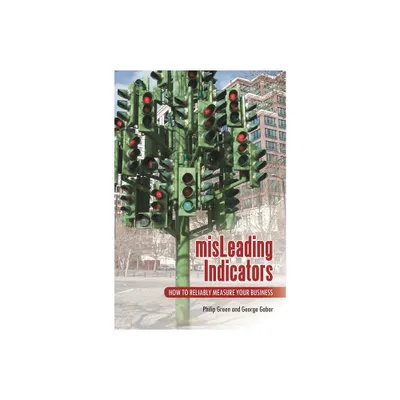 MisLeading Indicators - by Philip Green & George Gabor (Hardcover)