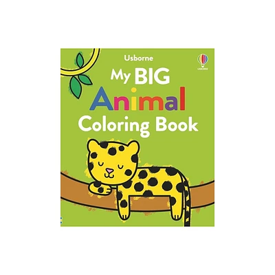 My Big Animal Coloring Book - (My Big Coloring) by Kate Nolan (Paperback)