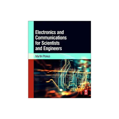 Electronics and Communications for Scientists and Engineers - 2nd Edition by Martin Plonus (Paperback)