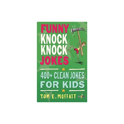 Funny Knock-Knock Jokes - by Tom E Moffatt (Paperback)