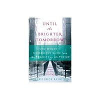 Until the Brighter Tomorrow - by Valerie Irick Rainford (Paperback)