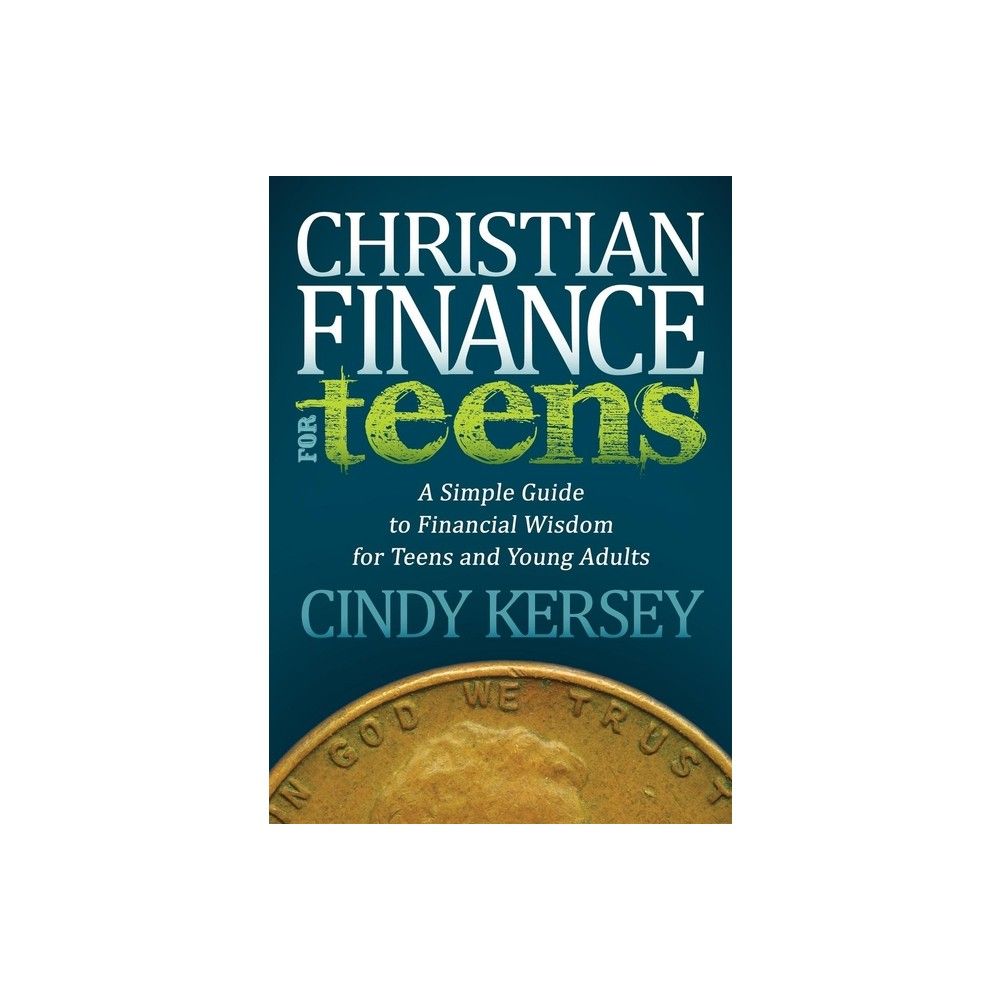 Morgan James Faith Christian Finance for Teens - by Cindy Kersey  (Paperback) | The Market Place