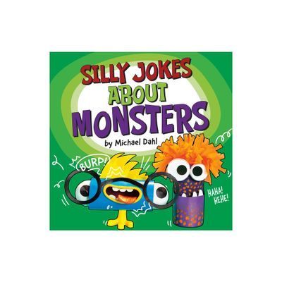 Silly Jokes about Monsters - (Silly Joke Books) by Michael Dahl (Hardcover)