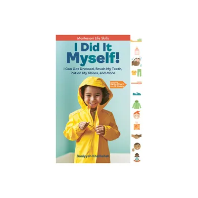 I Did It Myself! - (I Did It! the Montessori Way) by Saniyyah Khalilallah (Hardcover)