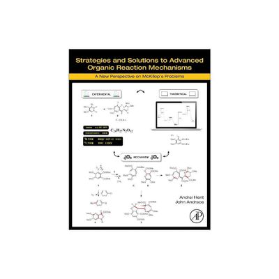 Strategies and Solutions to Advanced Organic Reaction Mechanisms - by Andrei Hent & John Andraos (Paperback)