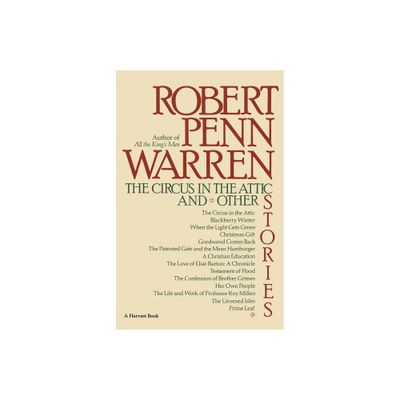 The Circus in the Attic - (Harvest/HBJ Book) by Robert Penn Warren & Lenoard Ed Warren (Paperback)