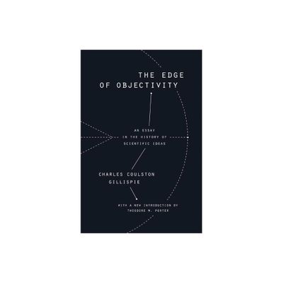 The Edge of Objectivity - by Charles Coulston Gillispie (Paperback)