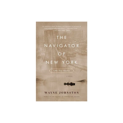 The Navigator of New York - by Wayne Johnston (Paperback)