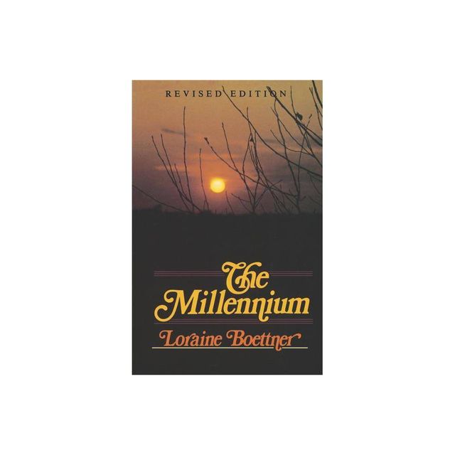 The Millennium - by Loraine Boettner (Paperback)