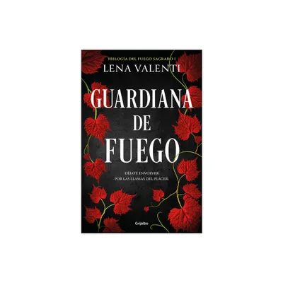 Guardiana de Fuego / The Guardian of Fire - (Triloga del Fuego Sagrado) by Lena Valenti (Paperback)