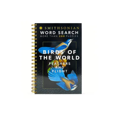 Smithsonian Word Search Birds of the World Feathers and Flight - (Brain Busters) by Parragon Books (Spiral Bound)