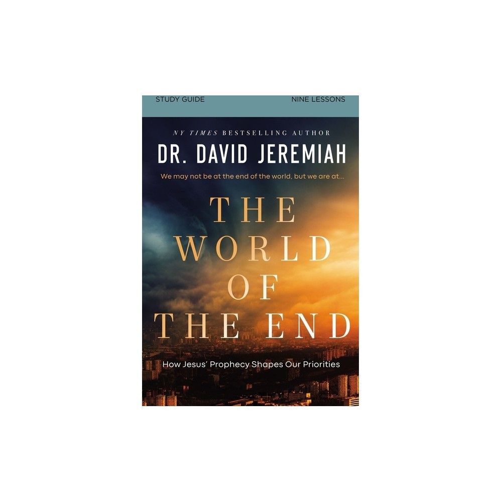 The World of the End: How Jesus' Prophecy Shapes Our Priorities by David  Jeremiah, Hardcover