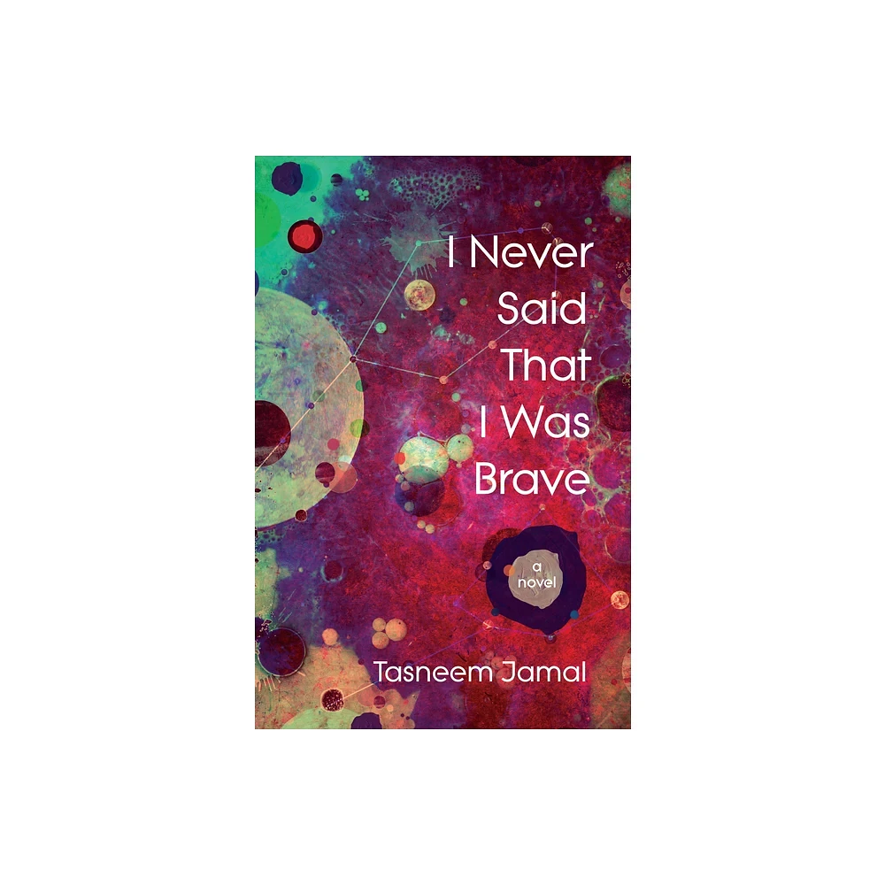 I Never Said That I Was Brave - by Tasneem Jamal (Paperback)