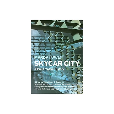 Skycar City - (MVRDV) by University Of Wisconsin Mvrdv (Paperback)