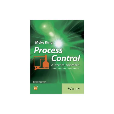 Process Control - 2nd Edition by Myke King (Hardcover)