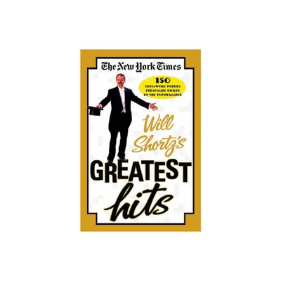 New York Times Will Shortzs Greatest Hits - (Paperback)