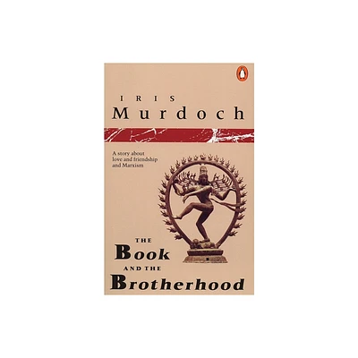 The Book and the Brotherhood - by Iris Murdoch (Paperback)