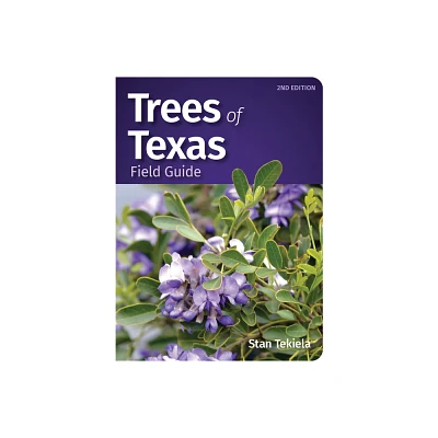 Trees of Texas Field Guide - (Tree Identification Guides) 2nd Edition by Stan Tekiela (Paperback)