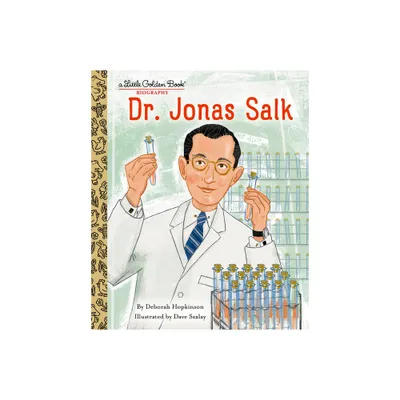 Dr. Jonas Salk: A Little Golden Book Biography - (Little Golden Book Biographies) by Deborah Hopkinson (Hardcover)