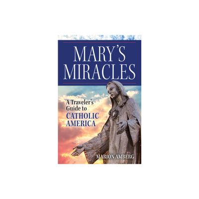 Marys Miracles - by Marion Amberg (Paperback)