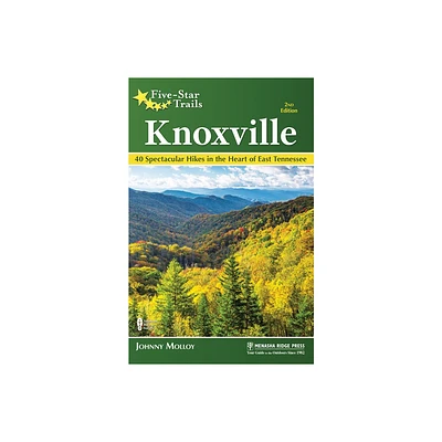 Five-Star Trails: Knoxville - 2nd Edition by Johnny Molloy (Paperback)