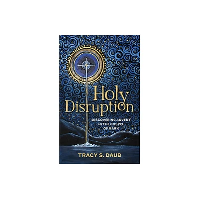 Holy Disruption - by Tracy S Daub (Paperback)