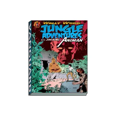 Wally Wood: Jungle Adventures W/ Animan - (Woodwork, Wally Wood Classics) by Wallace Wood (Hardcover)