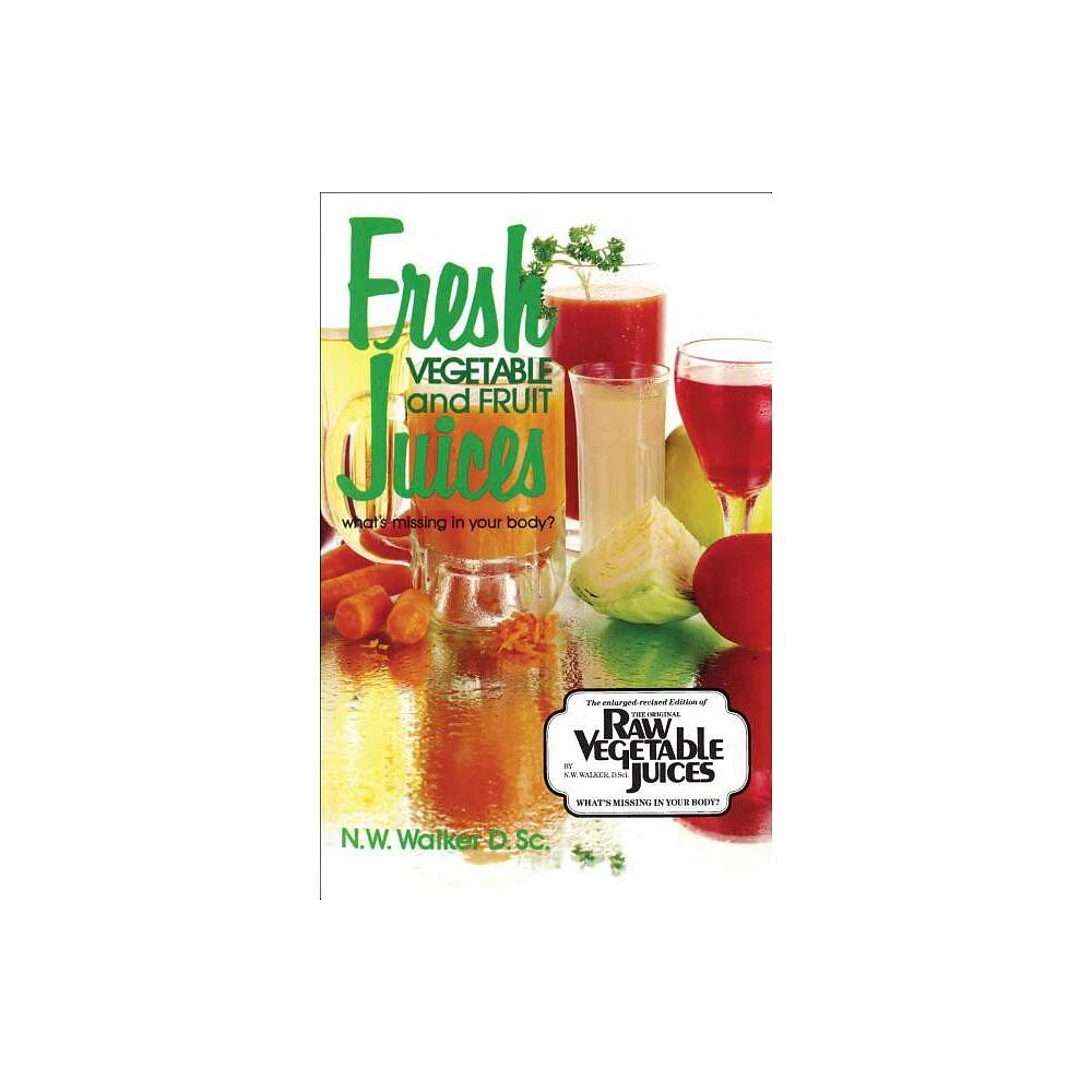 Fresh Veg & Fruit Juices - by Norman Wardhaugh Walker (Paperback)