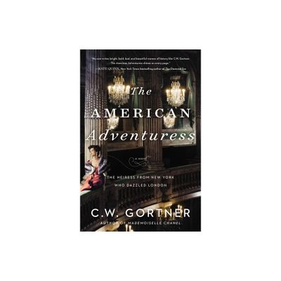 The American Adventuress - by C W Gortner (Paperback)