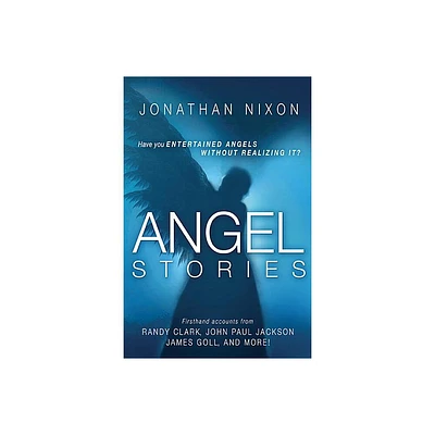 Angel Stories - by Jonathan Nixon (Paperback)