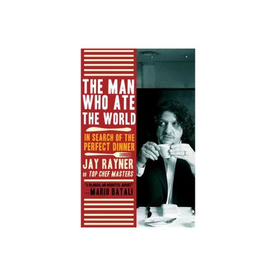 The Man Who Ate the World - by Jay Rayner (Paperback)