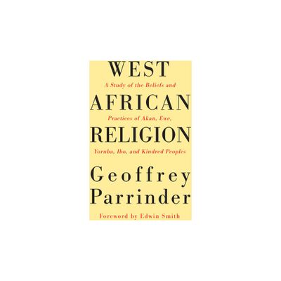 West African Religion - by Geoffrey Parrinder (Paperback)