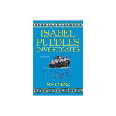 Isabel Puddles Investigates - (A Mitten State Mystery) by M V Byrne (Paperback)