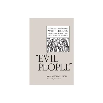 Evil People - (Studies in Early Modern German History) by Johannes Dillinger (Hardcover)