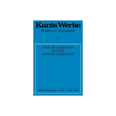 Kritik der praktischen Vernunft. Kritik der Urteilskraft - by Immanuel Kant (Paperback)