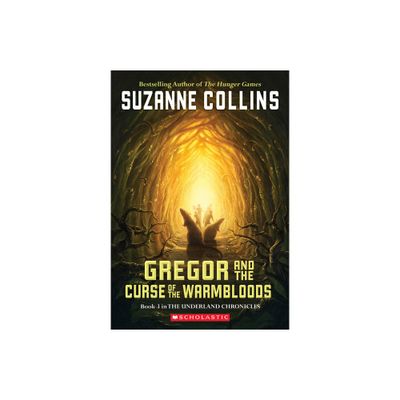 Gregor and the Curse of the Warmbloods (the Underland Chronicles #3) - by Suzanne Collins (Paperback)