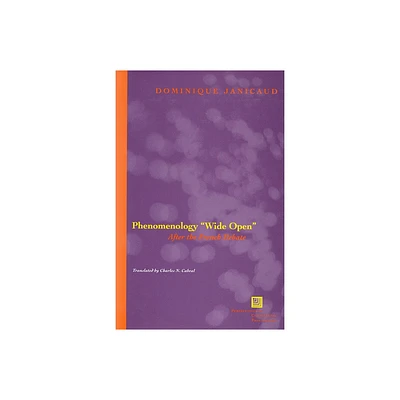 Phenomenology Wide Open - (Perspectives in Continental Philosophy) by Dominique Janicaud (Paperback)