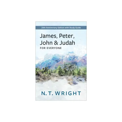 James, Peter, John and Judah for Everyone - (New Testament for Everyone) by N T Wright (Paperback)