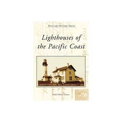 Lighthouses of the Pacific Coast - (Postcard History) by Linda Osborne Cynowa (Paperback)