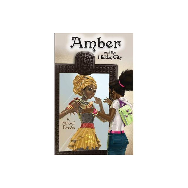 Amber and the Hidden City - by Milton J Davis (Paperback)